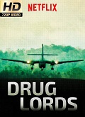 Drug Lords 1×01 al 1×04 [720p]
